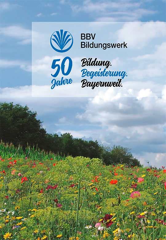 BBV Bildungswerk - 50 Jahre Bildung Begeisterung Bayernweit